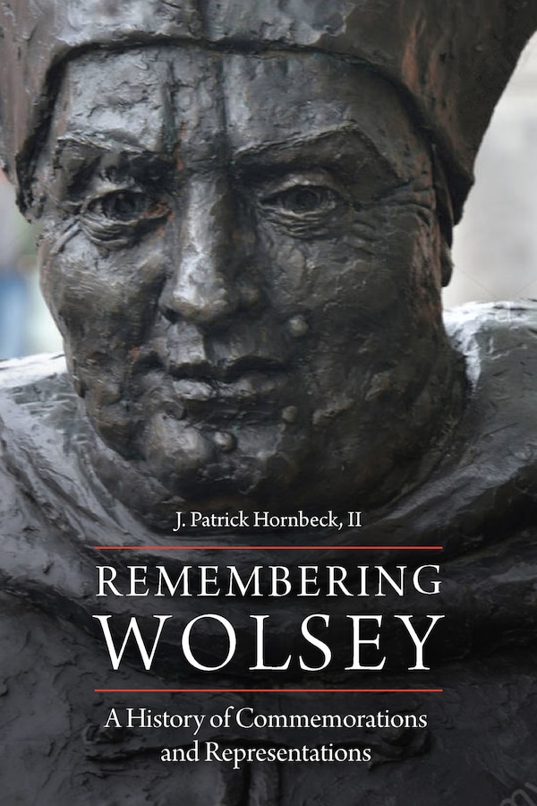 Remembering Wolsey by J. Patrick Hornbeck Ii, Hardcover | Indigo Chapters