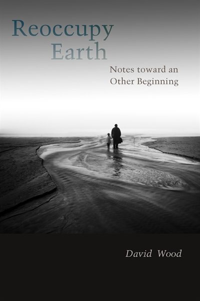 Reoccupy Earth by David Wood, Hardcover | Indigo Chapters
