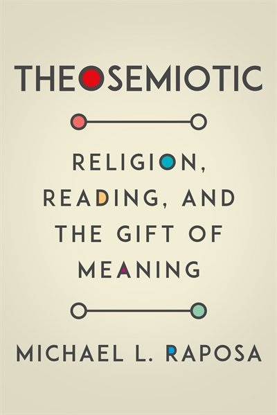 Theosemiotic by Michael L. Raposa, Paperback | Indigo Chapters