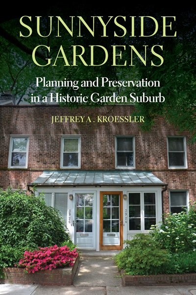 Sunnyside Gardens by Jeffrey A. Kroessler, Hardcover | Indigo Chapters