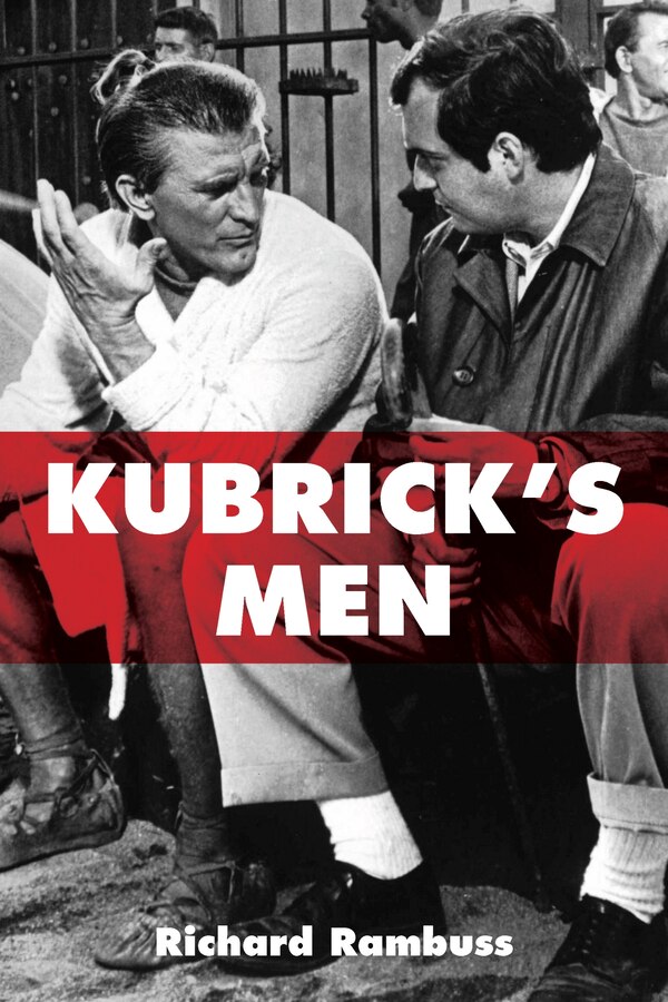 Kubrick's Men by Richard Rambuss, Paperback | Indigo Chapters