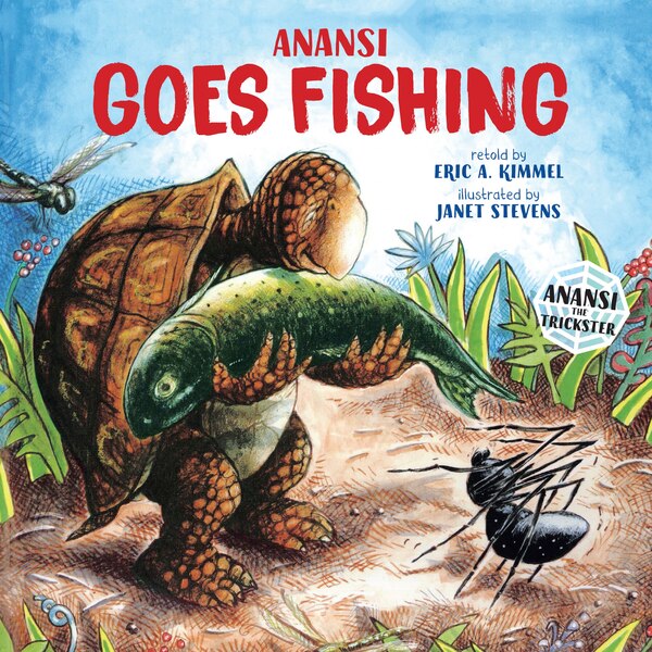 Anansi Goes Fishing by Eric A. Kimmel, Paperback | Indigo Chapters