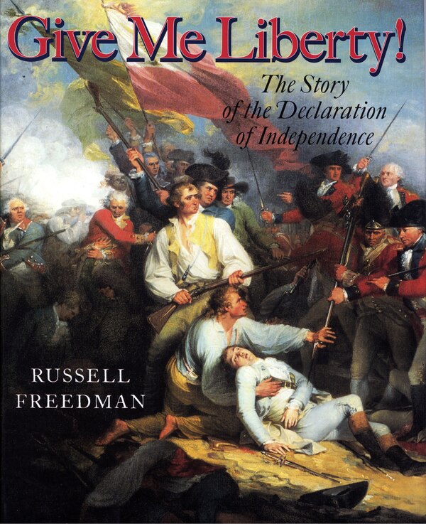 Give Me Liberty by Russell Freedman, Paperback | Indigo Chapters