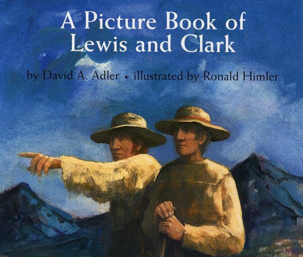 A Picture Book of Lewis and Clark by David A. Adler, Paperback | Indigo Chapters