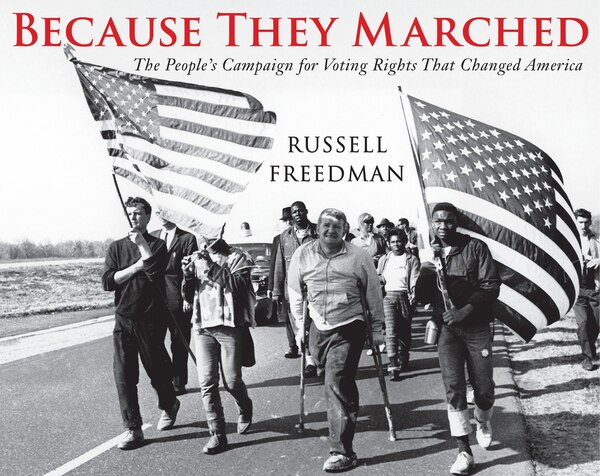 Because They Marched by Russell Freedman, Hardcover | Indigo Chapters