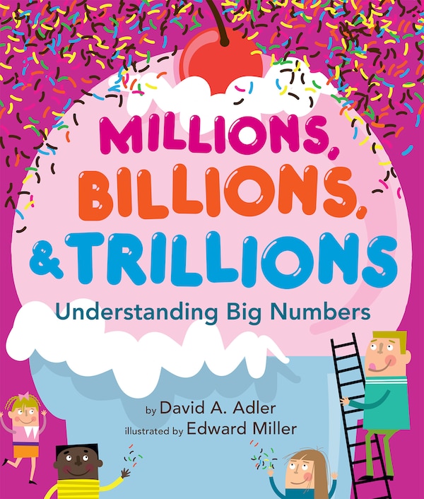 Millions Billions & Trillions by David A. Adler, Paperback | Indigo Chapters