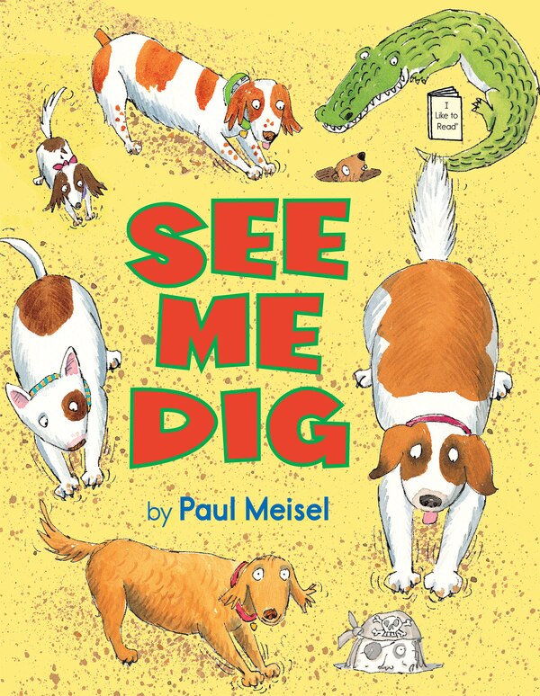 See Me Dig by Paul Meisel, Paperback | Indigo Chapters