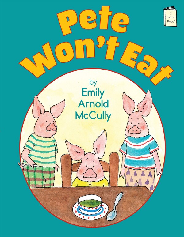 Pete Won't Eat by Emily Arnold Mccully, Paperback | Indigo Chapters