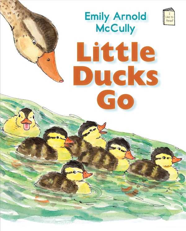 Little Ducks Go by Emily Arnold Mccully, Paperback | Indigo Chapters