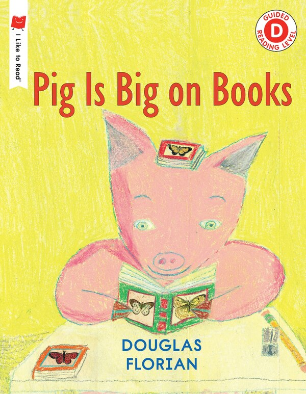 Pig is Big on Books by Douglas Florian, Paperback | Indigo Chapters