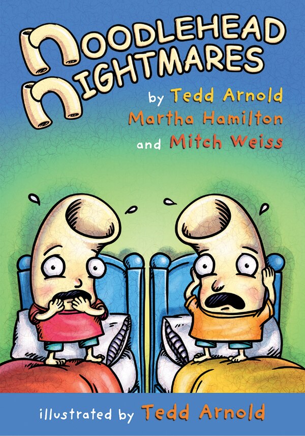 Noodlehead Nightmares by Tedd Arnold, Hardcover | Indigo Chapters