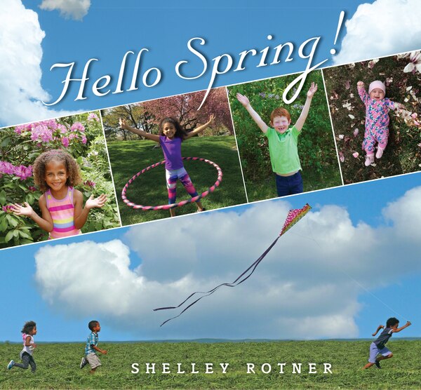 Hello Spring by Shelley Rotner, Hardcover | Indigo Chapters