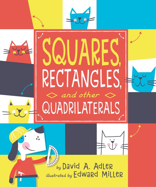 Squares Rectangles And Other Quadrilaterals by David A. Adler, Hardcover | Indigo Chapters