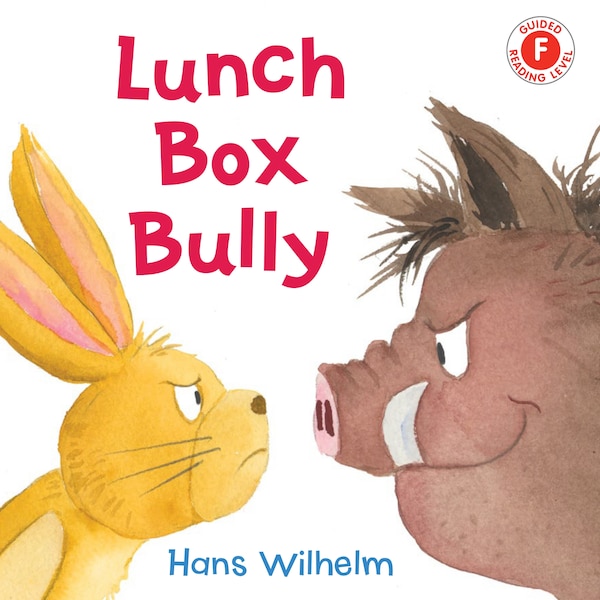 Lunch Box Bully by Hans Wilhelm, Hardcover | Indigo Chapters