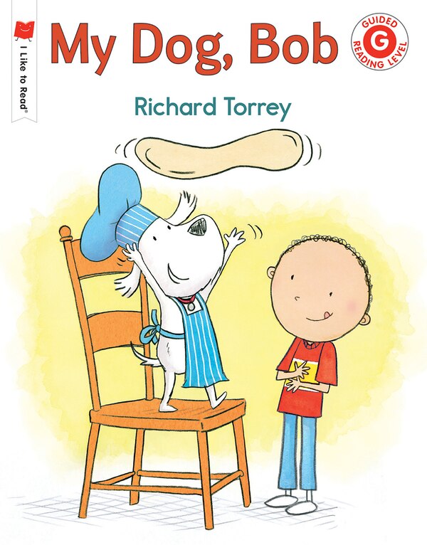 My Dog Bob by Richard Torrey, Paperback | Indigo Chapters
