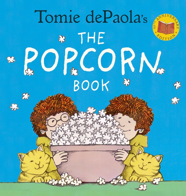 Tomie Depaola's The Popcorn Book (40th Anniversary Edition), Hardcover | Indigo Chapters