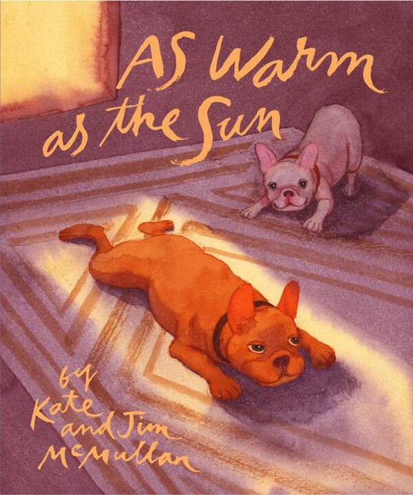 As Warm As The Sun by Kate Mcmullan, Hardcover | Indigo Chapters