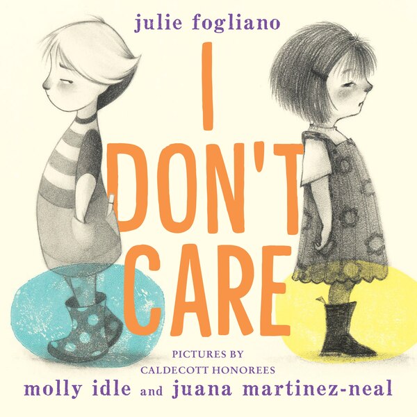 I Don't Care by Julie Fogliano, Hardcover | Indigo Chapters