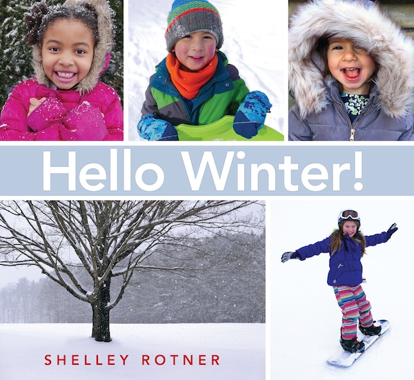 Hello Winter by Shelley Rotner, Paperback | Indigo Chapters