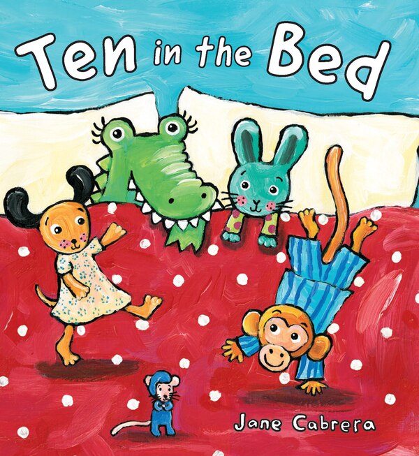 Ten In The Bed by Jane Cabrera, Board Book | Indigo Chapters