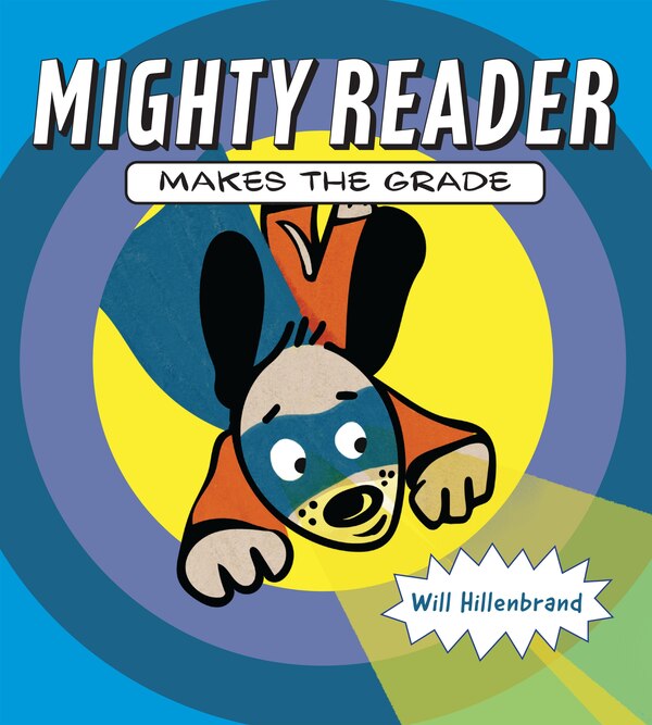 Mighty Reader Makes the Grade by Will Hillenbrand, Hardcover | Indigo Chapters