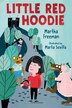 Little Red Hoodie by Martha Freeman, Hardcover | Indigo Chapters