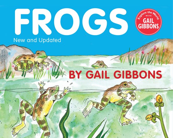 Frogs (New & Updated Edition) by Gail Gibbons, Hardcover | Indigo Chapters