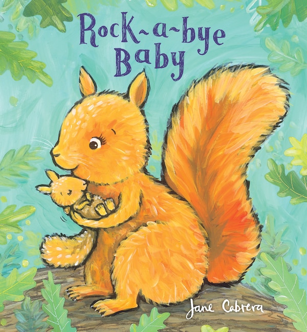 Rock-a-bye Baby by Jane Cabrera, Board Book | Indigo Chapters