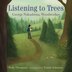 Listening to Trees by Holly Thompson, Hardcover | Indigo Chapters
