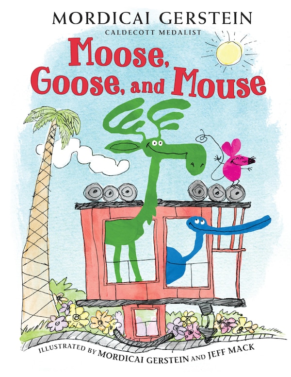 Moose Goose And Mouse by Mordicai Gerstein, Paperback | Indigo Chapters