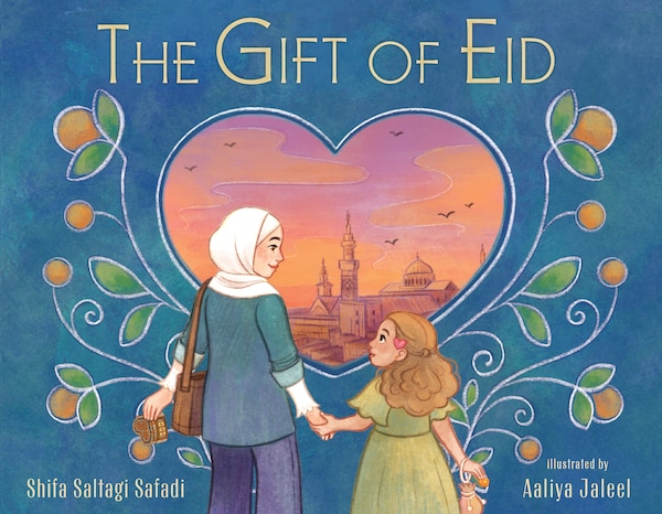 The Gift of Eid by Shifa Saltagi Safadi, Hardcover | Indigo Chapters