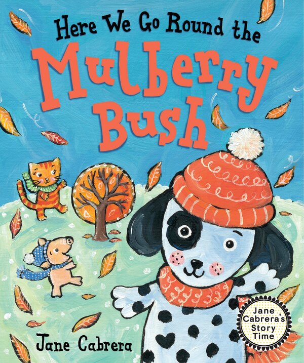 Here We Go Round the Mulberry Bush by Jane Cabrera, Paperback | Indigo Chapters