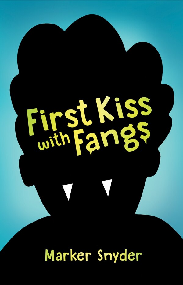 First Kiss with Fangs by Marker Snyder, Hardcover | Indigo Chapters