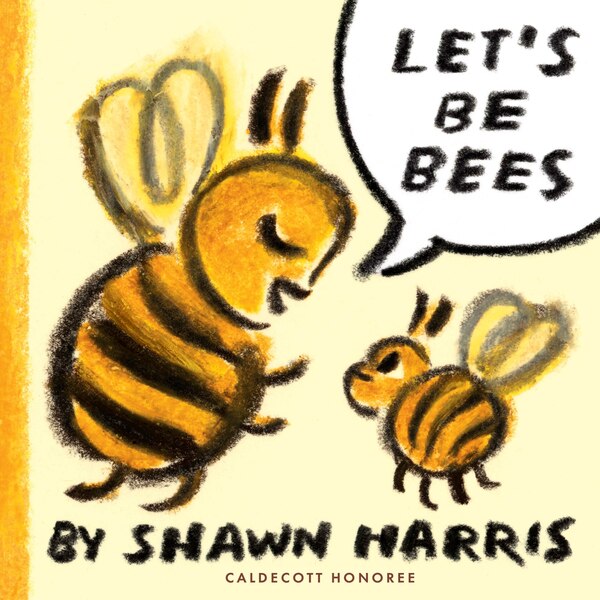 Let's Be Bees by Shawn Harris, Hardcover | Indigo Chapters