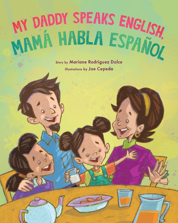 My Daddy Speaks English Mamá habla español by Mariane Rodriguez Dolce, Hardcover | Indigo Chapters