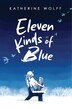 Eleven Kinds of Blue by Katherine Wolff, Hardcover | Indigo Chapters