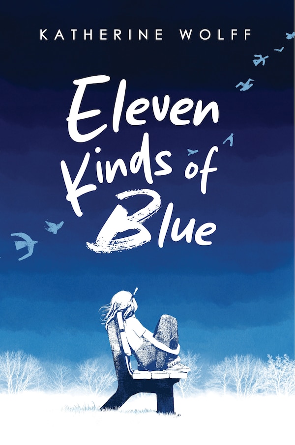 Eleven Kinds of Blue by Katherine Wolff, Hardcover | Indigo Chapters