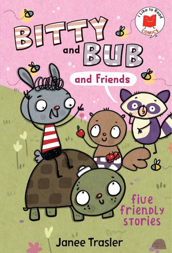 Bitty and Bub and Friends by Janee Trasler, Hardcover | Indigo Chapters