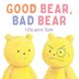 Good Bear Bad Bear by Hyewon Yum, Hardcover | Indigo Chapters