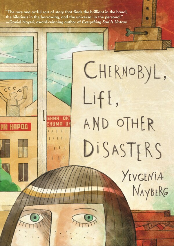 Chernobyl Life and Other Disasters by Yevgenia Nayberg, Hardcover | Indigo Chapters