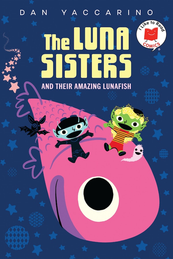 The Luna Sisters and Their Amazing Lunafish by Dan Yaccarino, Paperback | Indigo Chapters
