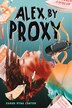 Alex by Proxy by Karen Myna Cantor, Hardcover | Indigo Chapters
