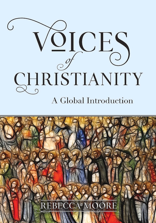 Voices Of Christianity by Rebecca Moore, Paperback | Indigo Chapters