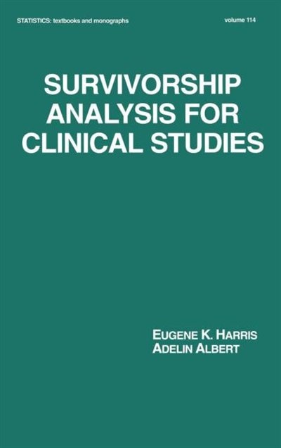 Survivorship Analysis for Clinical Studies by Eugene K. Harris, Hardcover | Indigo Chapters