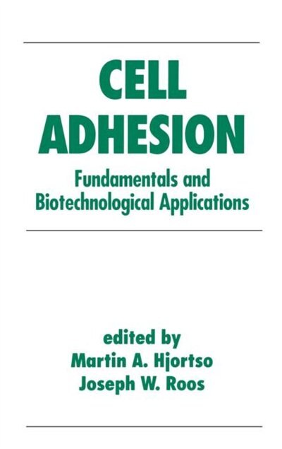 Cell Adhesion in Bioprocessing and Biotechnology by Martin Hjortso, Hardcover | Indigo Chapters