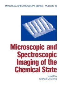 Microscopic And Spectroscopic Imaging Of The Chemical State by Michael D. Morris, Hardcover | Indigo Chapters