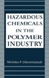 Hazardous Chemicals In The Polymer Industry by Nicholas P Cheremisinoff, Hardcover | Indigo Chapters