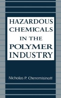 Hazardous Chemicals In The Polymer Industry by Nicholas P Cheremisinoff, Hardcover | Indigo Chapters