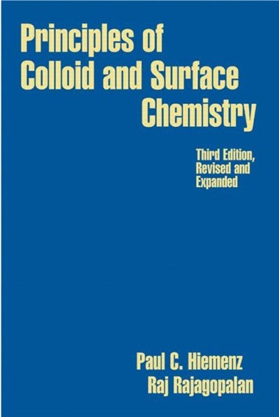 Principles Of Colloid And Surface Chemistry Revised And Expanded by Paul C. Hiemenz, Hardcover | Indigo Chapters