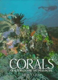 Corals Of Australia And The Indo-pacific by J.E.N. Veron, Hardcover | Indigo Chapters